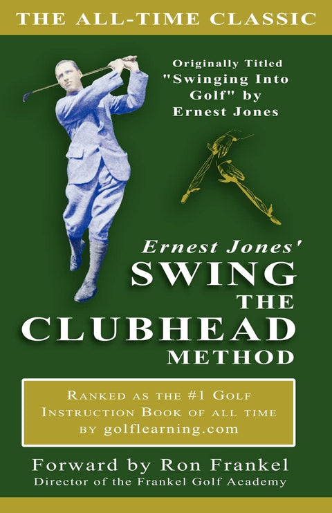 La méthode « Swing The Clubhead » d’Ernest Jones
