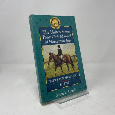 Manuel d’équitation du United States Pony Club : les bases pour les débutants/niveau D