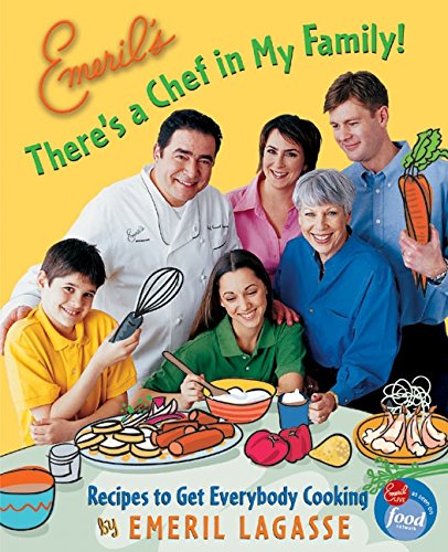 Emeril's Il y a un chef dans ma famille : des recettes pour donner envie à tout le monde de cuisiner