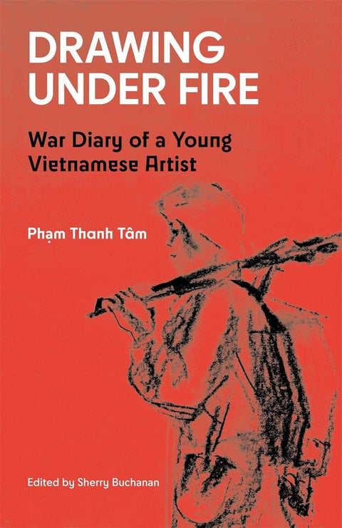 Dessiner sous le feu : Journal de guerre d'un jeune artiste vietnamien