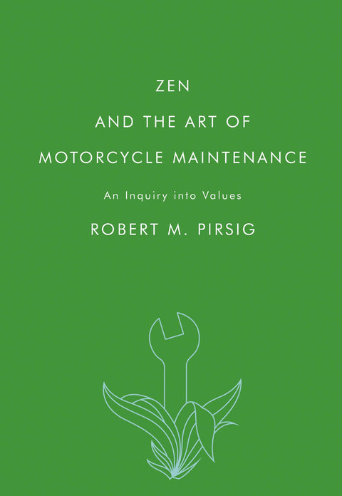 Zen et l’art de l’entretien des motocyclettes : une réflexion sur les valeurs – récit de voyage philosophique sur le développement personnel