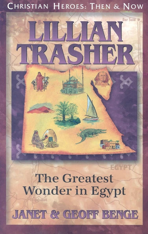 Lillian Trasher : le plus grand miracle d’Égypte (Héros chrétiens d’hier et d’aujourd’hui)