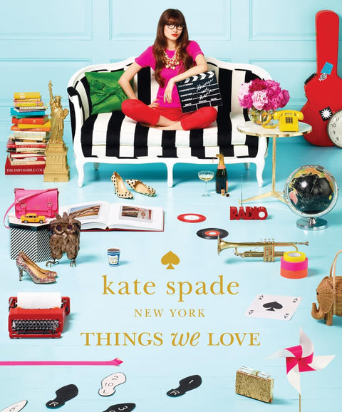 Kate Spade New York : Les choses que nous aimons : vingt ans d’inspiration, de détails intrigants et autres curiosités