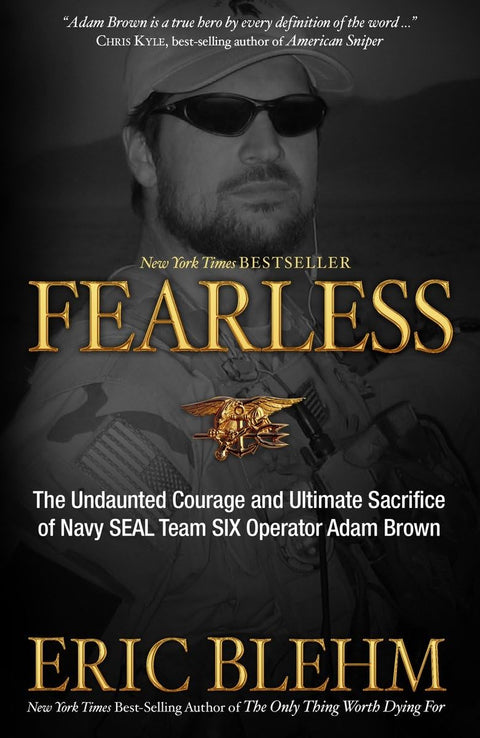 Sans peur : Le courage indomptable et le sacrifice ultime d'Adam Brown, opérateur du SEAL Team SIX de la marine américaine