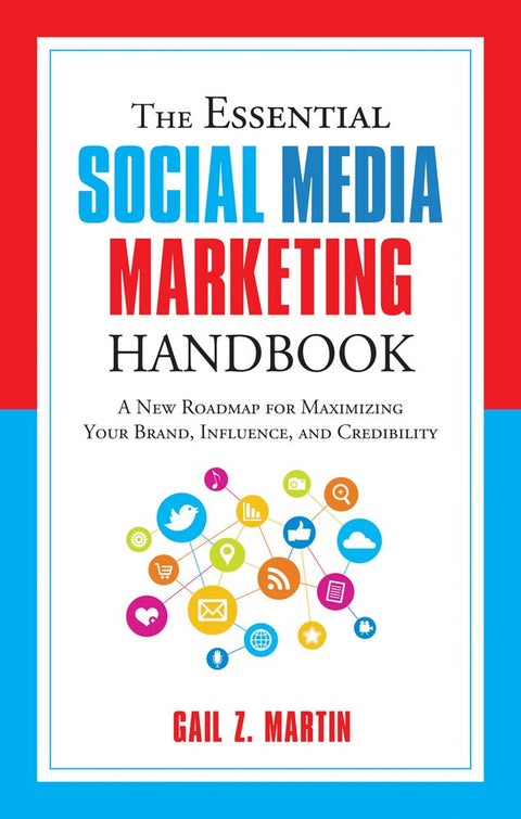 Le guide essentiel du marketing sur les réseaux sociaux : une nouvelle feuille de route pour maximiser votre marque, votre influence et votre crédibilité
