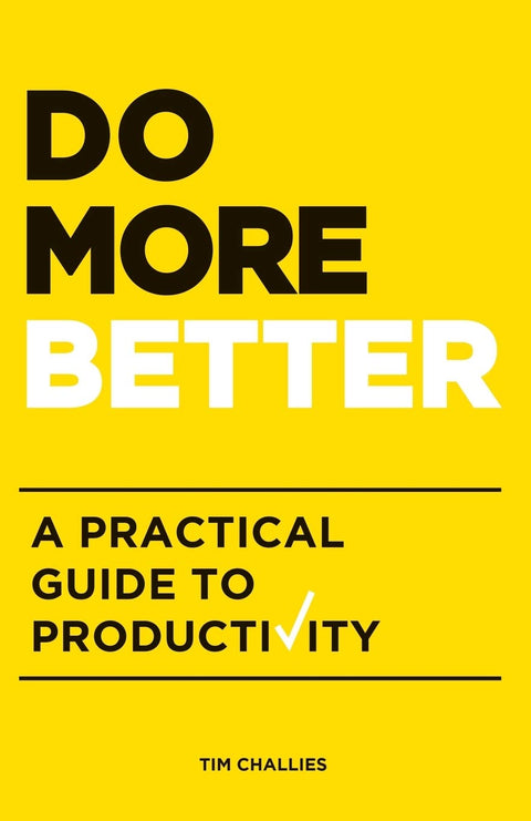 Faire mieux et plus : guide pratique de la productivité