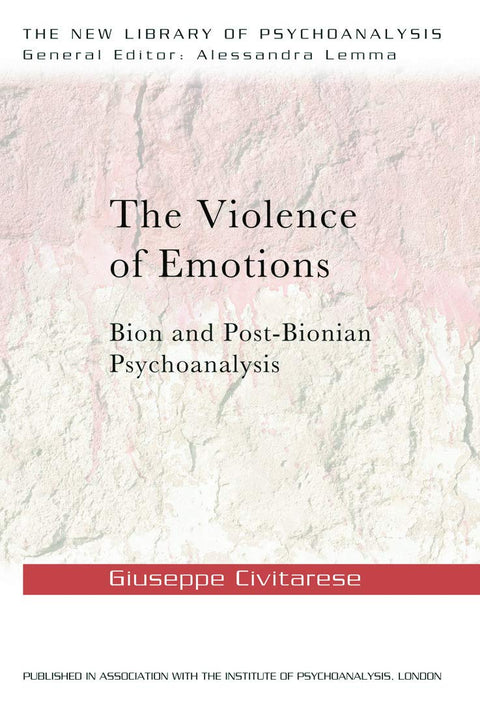 La violence des émotions : psychanalyse bionienne et post-bionienne (Nouvelle bibliothèque de psychanalyse)