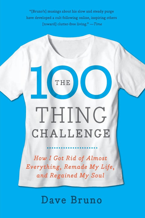 Le Défi des 100 choses : Comment j’ai presque tout jeté, reconstruit ma vie et retrouvé mon âme – Un guide inspirant pour une vie simple et pleine de sens