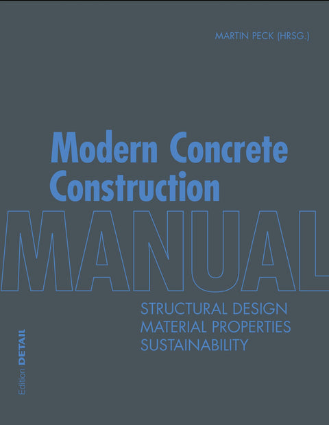Modern Concrete Construction Manual: Structural Design, Material Properties, Sustainability