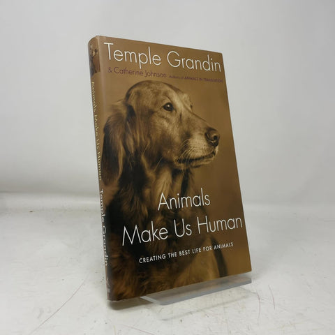 Animals Make Us Human: Creating the Best Life for Animals