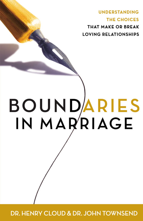 BOUNDARIES IN MARR SC: Understanding the Choices That Make or Break Loving Relationships
