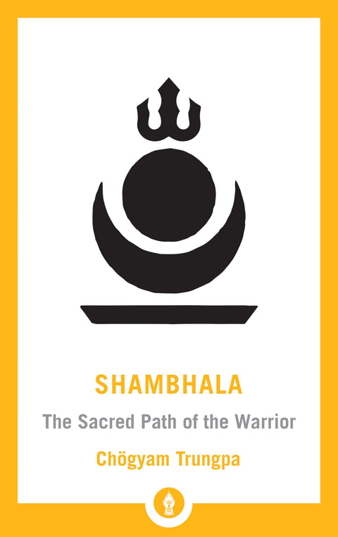 Shambhala : La voie sacrée du guerrier