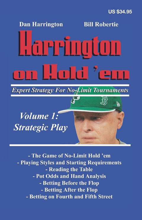 Harrington sur le Hold ’em ; Stratégie d’expert pour les tournois sans limite ; Volume I : Jeu stratégique