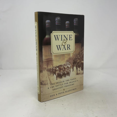 Vin et guerre : les Français, les nazis et la bataille pour le plus grand trésor de la France