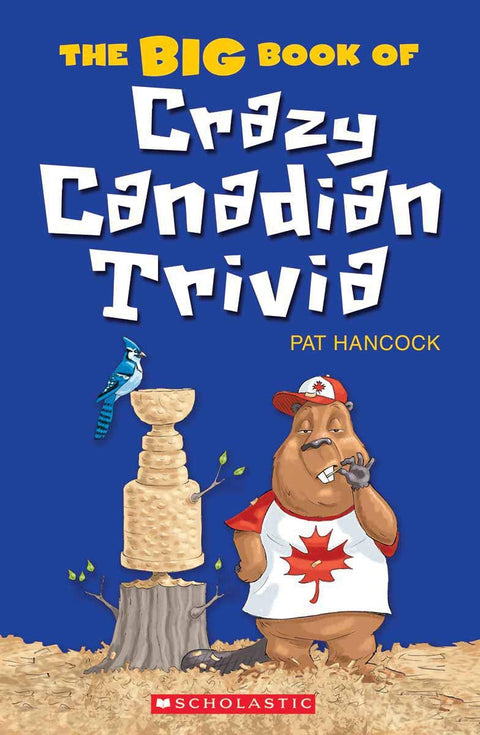 Le grand livre des anecdotes insolites sur le Canada