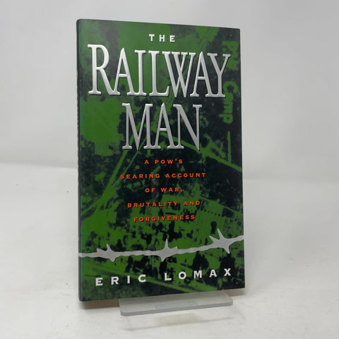 The Railway Man: A Pow's Searing Account of War, Brutality and Forgiveness