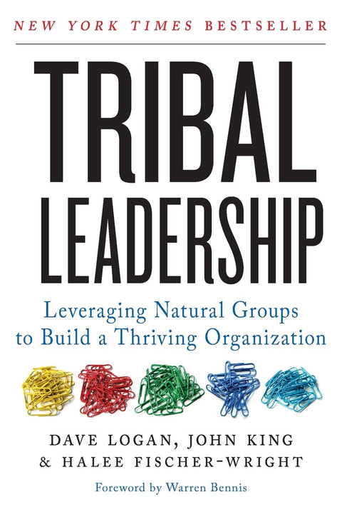 Le leadership tribal : Tirer parti des groupes naturels pour bâtir une organisation florissante