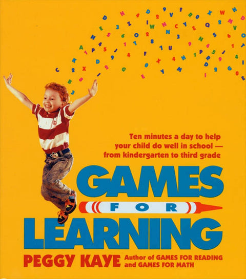 Games for Learning: Ten Minutes a Day to Help Your Child Do Well in School―From Kindergarten to Third Grade