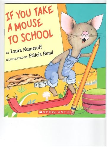 Si tu emmènes une souris à l’école (Si tu donnes. . .)