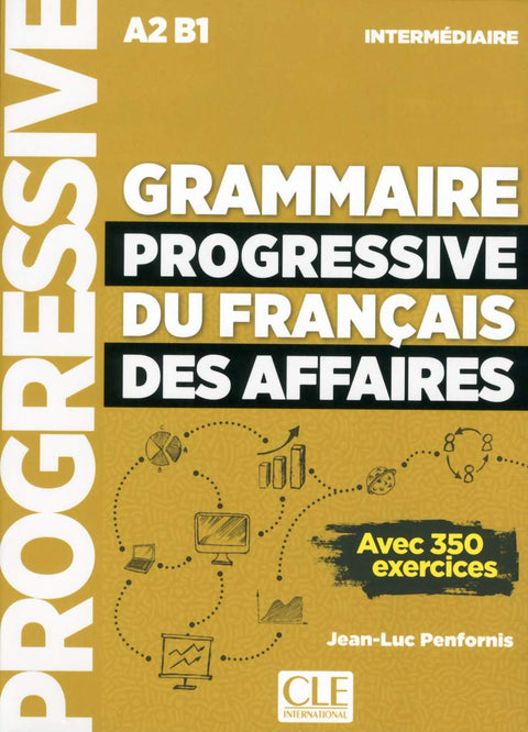 Grammaire progressive du français des affaires. Avec 350 exercices. Niveau intermédiaire. Per le Scuole superiori. Con CD-Audio: Livre + CD + Livre-web A2/B1 n