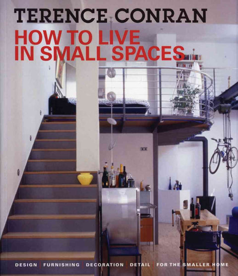 Comment vivre dans de petits espaces : conception, ameublement, décoration et détails pour les petits intérieurs