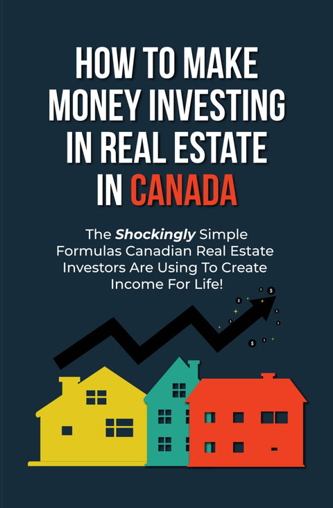 Le guide d’investissement immobilier au Canada : les stratégies exactes utilisées par les Canadiens pour acquérir et rentabiliser des milliards de dollars d’immeubles à revenus