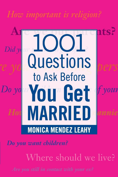 1001 Questions to Ask Before You Get Married: Prepare for Your Marriage Before You Say "I Do" (FAMILY & RELATIONSHIPS)