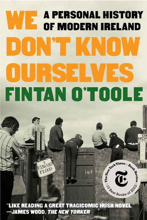 Nous ne nous connaissons pas nous-même : une histoire personnelle de l'Irlande moderne