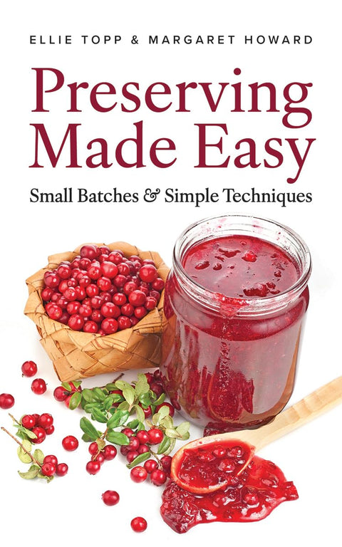 Preserving Made Easy: Small Batches and Simple Techniques