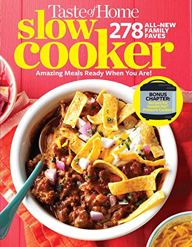 Taste of Home Slow Cooker 3E : 278 nouvelles recettes familiales favorites ! Des plats incroyables prêts quand vous l'êtes + un chapitre bonus sur l'Instant Pot !