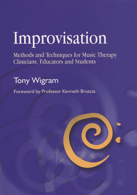 Improvisation : méthodes et techniques pour les cliniciens, les enseignants et les étudiants en musicothérapie