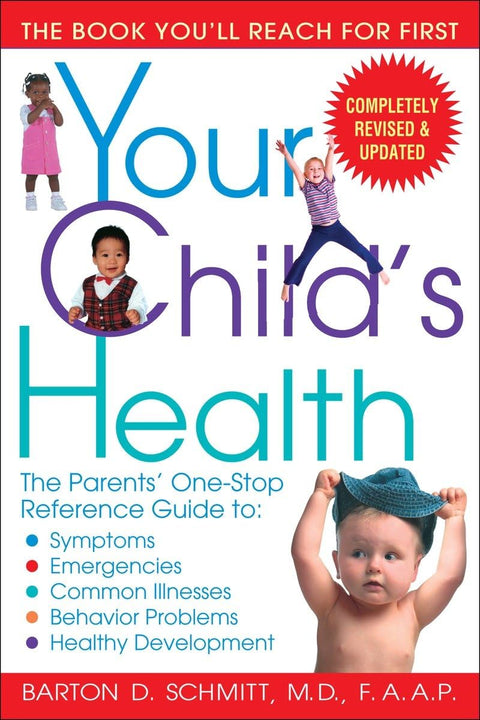 La santé de votre enfant : Le guide de référence complet pour les parents sur les symptômes, les urgences, les maladies courantes, les troubles du comportement et le développement sain