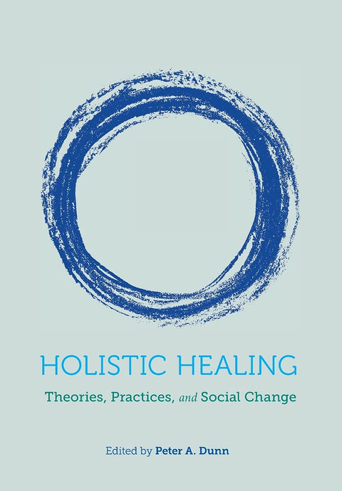 Guérison holistique : théories, pratiques et changement social