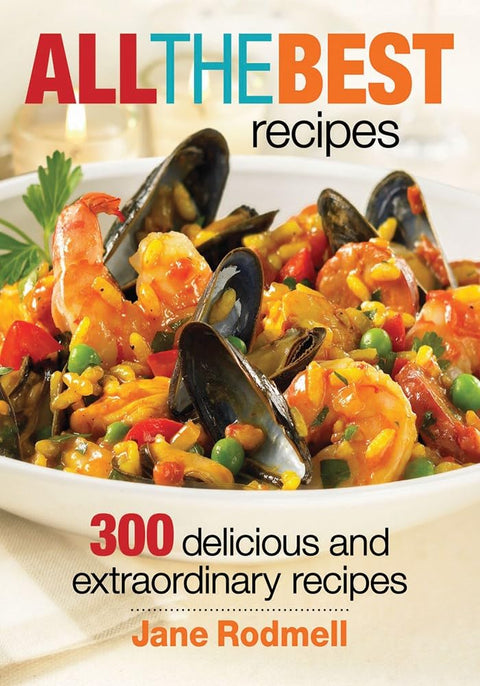 All the Best Recipes: 300 Delicious and Extraordinary Recipes