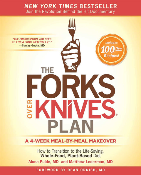 Le plan Forks Over Knives : Comment passer à l'alimentation végétale complète, salvatrice et saine