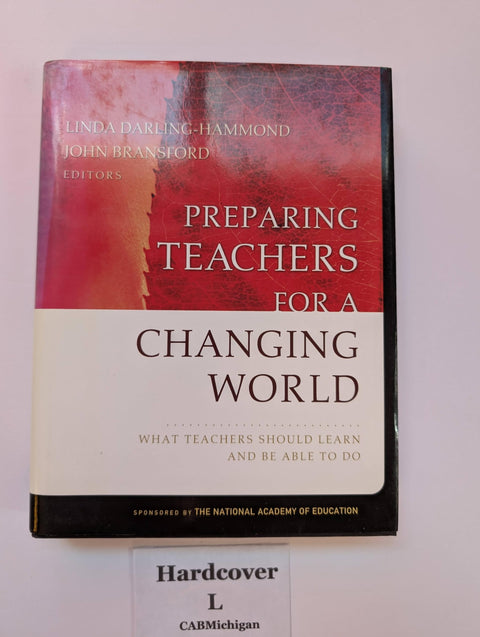 Preparing Teachers for a Changing World: What Teachers Should Learn and Be Able to Do