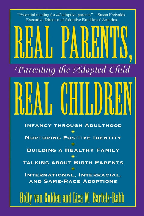 Vrais parents, vrais enfants ; Élever un enfant adopté : Élever un enfant adopté