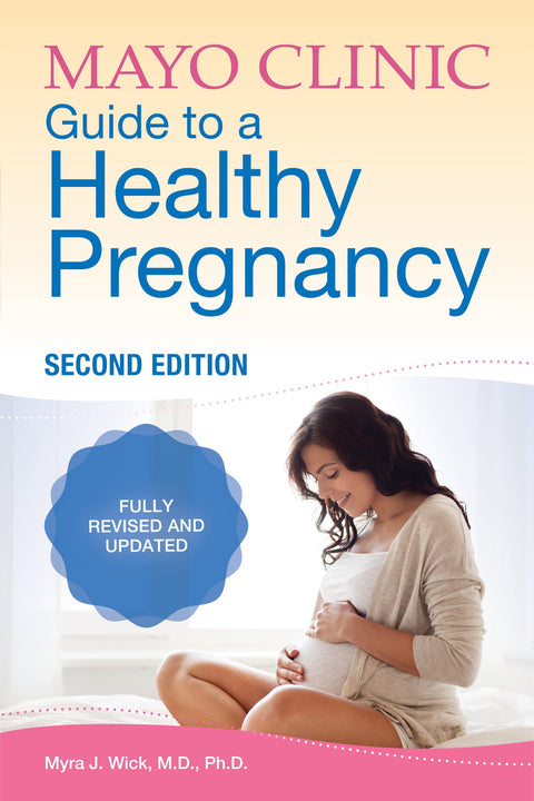Guide de la Mayo Clinic pour une grossesse en bonne santé, 2e édition : entièrement révisée et mise à jour