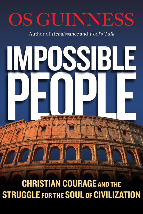 Les personnes impossibles : le courage chrétien et le combat pour l’âme de la civilisation