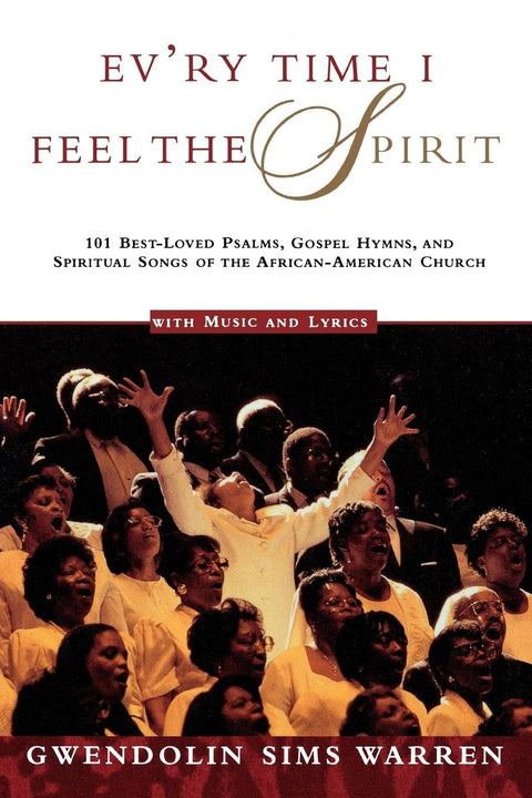 À chaque fois que je ressens l’Esprit : les 101 psaumes, hymnes gospel et chants spirituels préférés de l’Église afro-américaine
