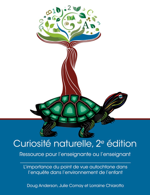 Curiosité Naturelle / Natural Curiosity: Ressource pour l'enseignante ou l'enseignant; L'importance du point de vue autochtone dans l'enquête dans ... Environmental Inquiry (French Edition)