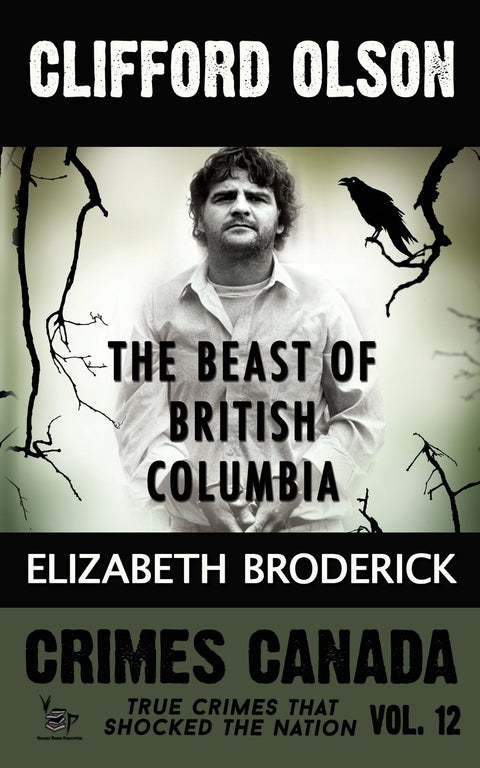 Clifford Olson : la bête de la Colombie-Britannique : tome 12