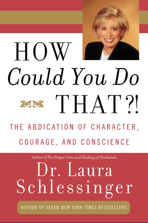 How could you do that ?: Abdication of Character, Courage, and Conscience