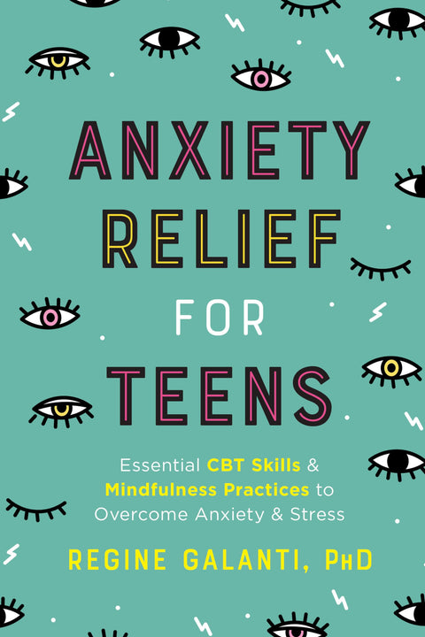 Soulagement de l'anxiété pour les adolescents : compétences essentielles de TCC et pratiques de pleine conscience pour surmonter l'anxiété et le stress