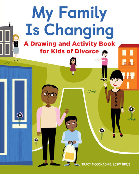 Ma famille change : un livre de dessin et d’activités pour les enfants de parents divorcés