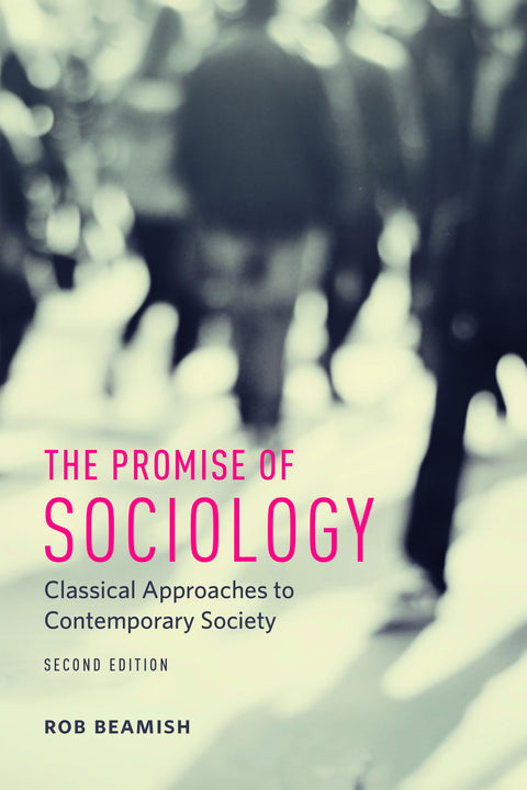 La promesse de la sociologie : approches classiques de la société contemporaine, deuxième édition