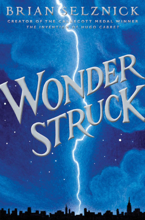 Wonderstruck: A Novel in Words and Pictures (Schneider Family Book Award - Middle School Winner)