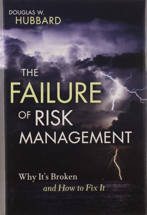 The Failure of Risk Management: Why It′s Broken and How to Fix It