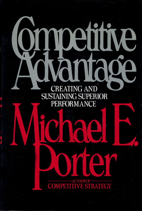 Competitive Advantage: Creating and Sustaining Superior Performance