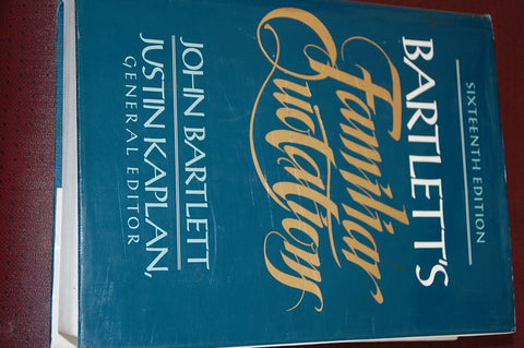 Bartlett's Familiar Quotations : recueil de passages, citations et proverbes dont les sources ont été retracées dans la littérature ancienne et moderne